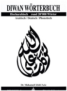 Mohamed Abdel Aziz, Abdel A Mohamed - Diwan Wörterbuch, Hocharabisch, Arabisch-Deutsch-phonetisch Rund 20'000 Wörter
