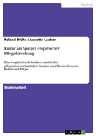 Roland Brühe, Annett Lauber, Annette Lauber - Kultur im Spiegel empirischer Pflegeforschung
