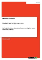 Christoph Kotowski - Fußball als Religionsersatz