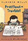 Claudia Mills, Claudia/ Karas Mills, G. Brian Karas - Fractions = Trouble!