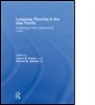 Robert (Professor Emeritus Kaplan, Robert (University of Southern California Kaplan, Robert B. (EDT)/ Baldauf Kaplan, Robert B. Baldauf Kaplan, KAPLAN ROBERT B BALDAUF RICHARD, Richard Baldauf... - Language Planning in the Asia Pacific