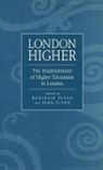 Roderick Floud, Sean Glynn, Roderick Floud, Floud Roderick, Sean Glynn, Glynn Sean - London Higher