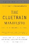 Dan Gillmor, Rick Levine, Rick Locke Levine, Christopher Locke, Jake McKee, J. Rangaswami... - Cluetrain Manifesto