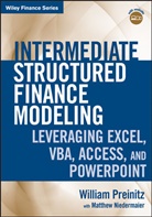 Niedermaier, Matthew Niedermaier, Matthew Preinitz Niedermaier, Niedermaier Matthew, Preinitz, W Preinitz... - Intermediate Structured Finance Modeling, With Website
