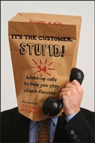 Aun, Ma Aun, Michael A Aun, Michael A. Aun, Jeffrey Gitomer - It''s the Customer, Stupid!