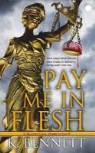 K. Bennett, Kelly Bennett - Pay Me in Flesh