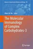 Alber M Wu, Albert M Wu, Albert M Wu, Albert M. Wu - The Molecular Immunology of Complex Carbohydrates-3