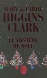 Anne Damour, Carol Higgins Clark, Carol Higgins Clark, Carol Higgins (1956-....) Clark, Carol Higgins (1956-2023) Clark, Mary Higgins (1927-2020) Clark... - Le mystère de Noël