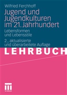Wilfried Ferchhoff - Jugend und Jugendkulturen im 21. Jahrhundert