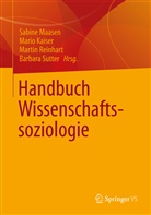 Kaise, Mari Kaiser, Mario Kaiser, Maase, Sabine Maasen, Martin Reinhart... - Handbuch Wissenschaftssoziologie