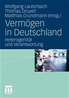 Druye, Thoma Druyen, Thomas Druyen, Grundmann, Matthias Grundmann, Lauterbac... - Vermögen in Deutschland