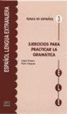 Isabel Bueso, Isabel Bueso Fernández, Ruth Vázquez, Rut Vázquez Fernández, Ruth Vázquez Fernández, Ruth . . . [et al. Vázquez Fernández... - Ejercicios para practicar la gramática