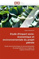 Robert Madjigoto - Etude d'impact socio-économique et environnementale du projet pétrole