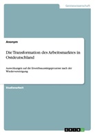 Anonym, Christiana Bagusat - Die Transformation des Arbeitsmarktes in Ostdeutschland