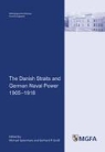 Epkenhan, Michael Epkenhans, Gros, Gerhard P. Groß - The Danish Straits and German Naval Power 1905 1918
