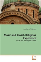 Jonathan L. Friedmann - Music and Jewish Religious Experience