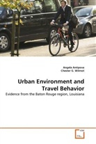 Angel Antipova, Angela Antipova, Chester G Wilmot, Chester G. Wilmot, Chester G. Wilmot - Urban Environment and Travel Behavior