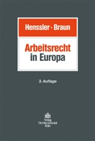 Braun, Axel Braun, Braun (Rechtsanwalt), Marti Henssler, Martin Henssler, Marti Henssler (Prof. Dr.)... - Arbeitsrecht in Europa