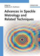 Guillermo H. Kaufmann, Guillerm H Kaufmann, Guillermo H Kaufmann, Guillermo H. Kaufmann - Advances in Speckle Metrology and Related Techniques
