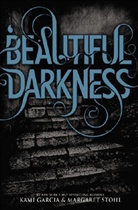 Kami Garcia, Margaret Stohl - Beautiful Darkness