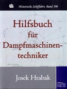 Josek Hrabak - Hilfsbuch für Dampfmaschinentechniker