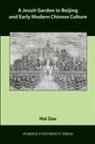 Hui Zou - Jesuit Garden in Beijing and Early Modern Chinese Culture