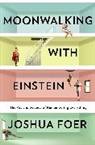 Joshua Foer - Moonwalking With Einstein