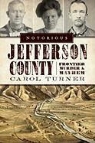 Carol Turner - Notorious Jefferson County