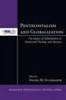 Nick Caric, Steven M. (EDT)/ Caric Studebaker, Steven M. Studebaker - Pentecostalism and Globalization