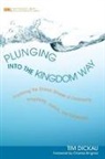 Tim Dickau, Tim/ Ringma Dickau - Plunging into the Kingdom Way