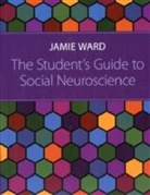 Jamie Ward, Ward Jamie - Student''s Guide to Social Neuroscience
