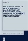 James F Lee, James F. Lee, Paul Malovrh, Paul A Malovrh, Paul A. Malovrh - Processing, Production, and Placement: The Second Language Acquisition of Object Pronouns in Spanish