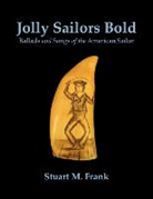 Stuart M Frank, Stuart M. Frank - Jolly Sailors Bold