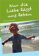 Gerhard Schulz - Nur die Liebe lässt uns leben