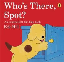 Eric Hill - Who's There, Spot?