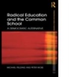 Michael Fielding, Michael (Institute of Education Fielding, Michael Moss Fielding, Peter Moss - Radical Education and the Common School