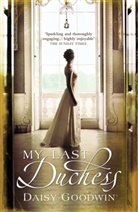 Daisy Goodwin, Goodwin Daisy - My Last Duchess