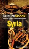 Coleman South - Syria: A Survival Guide to Customs and Etiquette