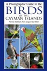 Patricia Bradley, Patricia E Bradley, Patricia E. Bradley, Patricia E. Rey-Millet Bradley, Patricia Rey-Millet Bradley, Tony Clarke... - A Photographic Guide to the Birds of the Cayman Islands