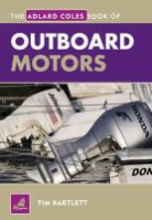 Mel Bartlett, Melanie Bartlett, Tim Bartlett - The Adlard Coles Book of Outboard Motors