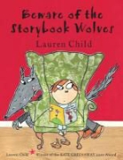 Lauren Child - Beware of the Storybook Wolves