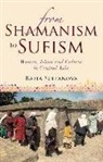 Razia Sultanova - From Shamanism to Sufism