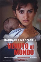 Margaret Mazzantini - Venuto al mondo
