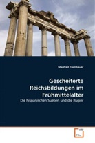 Manfred Trambauer - Gescheiterte Reichsbildungen im Frühmittelalter