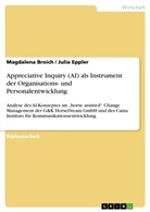 Magdalen Broich, Magdalena Broich, Juli Eppler, Julia Eppler - Appreciative Inquiry (AI) als Instrument der Organisations- und Personalentwicklung