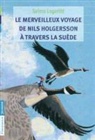 Selma Lagerlof, Selma Lagerlöf - Le merveilleux voyage de Nils Holgersson à travers la Suède