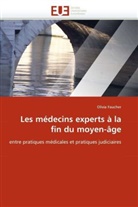 Olivia Faucher, Faucher-O - Les medecins experts a la fin du