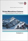 Giovanni Cavallero, Massimo Gabuzzi - Skialpinismo Ticino: Mesolcina - Calanca vom Val Bedretto al Generoso