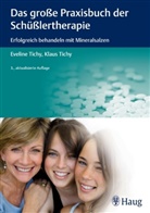 TICH, Tichy, Evelin Tichy, Eveline Tichy, Klaus Tichy - Das große Praxisbuch der Schüßlertherapie