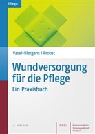 Probst, Wiltrud Probst, Vasel-Biergan, Anett Vasel-Biergans, Anette Vasel-Biergans - Wundversorgung für die Pflege